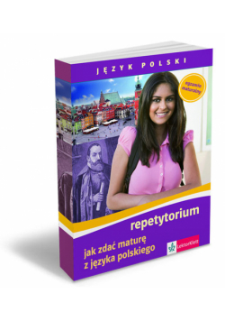 Język polski. Jak zdać maturę z języka polskiego repetytorium z płytą CD