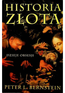 Historia złota Dzieje obsesji