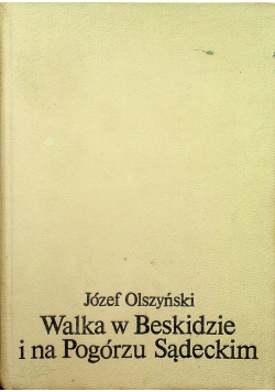 Walka w Beskidzie i na Podgórzu Sądeckim