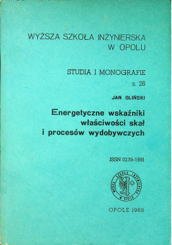 Energetyczne wskaźniki właściwości skał i procesów wydobywczych