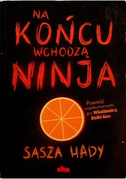 Na końcu wchodzą ninja