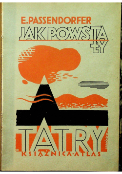 Jak powstały Tatry 1934 r