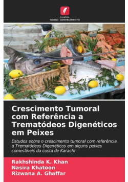 Crescimento Tumoral com Referência a Trematódeos Digenéticos em Peixes