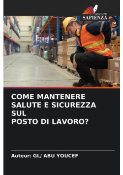 Come Mantenere Salute E Sicurezza Sul Posto Di Lavoro?