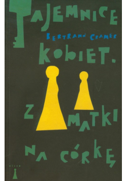 Cramer Bertrand - Tajemnice kobiet. Z matki na córkę