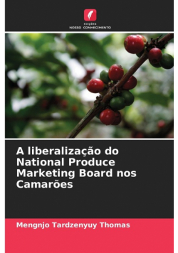 A liberalização do National Produce Marketing Board nos Camarões