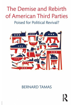 The Demise and Rebirth of American Third Parties