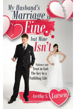 My Husband's Marriage is Fine, but Mine Isn't