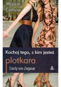 Plotkara Wejście Carlsów Tom 4 Kochaj tego z kim jesteś