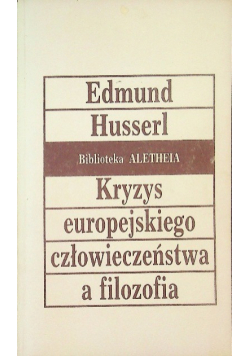Kryzys europejskiego człowieczeństwa a filozofia