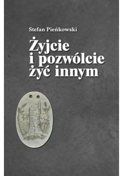 Żyjcie i pozwólcie żyć innym