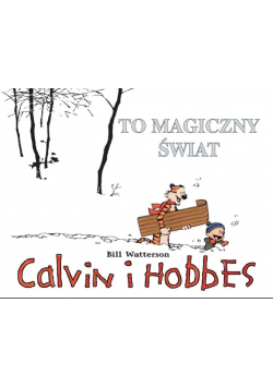 Calvin i Hobbes To magiczny świat