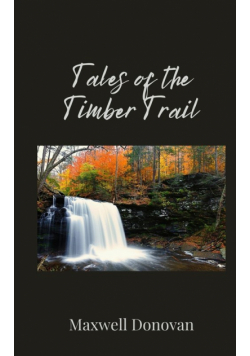 Tales of the Timber Trail