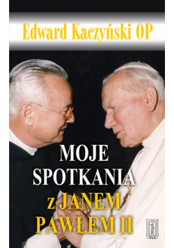 Moje spotkania z Janem Pawłem II