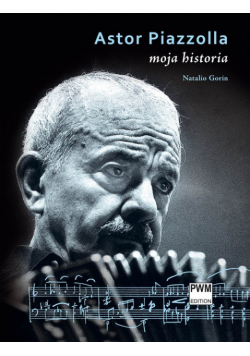 Astor Piazzolla: Moja historia