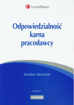 Marciniak Jarosław - Odpowiedzialność karna pracodawcy