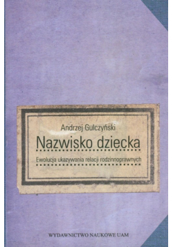 Nazwisko dziecka: Ewolucja ukazywania relacji rodzinnoprawnych
