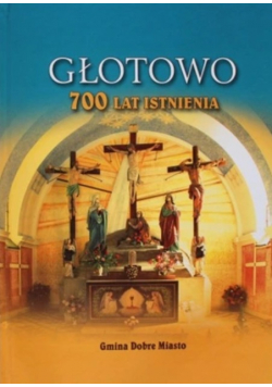 Głotowo 700 Lat Istnienia
