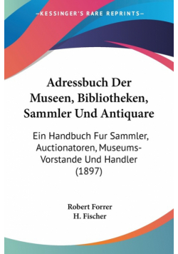 Adressbuch Der Museen, Bibliotheken, Sammler Und Antiquare