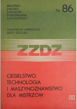 Ciesielstwo technologia i maszynoznawstwo dla mistrzów Nr 86