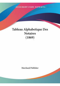 Tableau Alphabetique Des Notaires (1869)