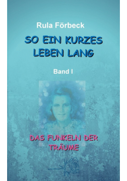So ein kurzes Leben lang