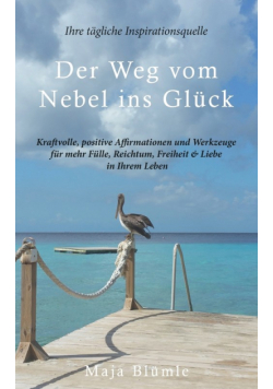 Der Weg vom Nebel ins Glück