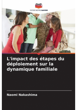 L'impact des étapes du déploiement sur la dynamique familiale