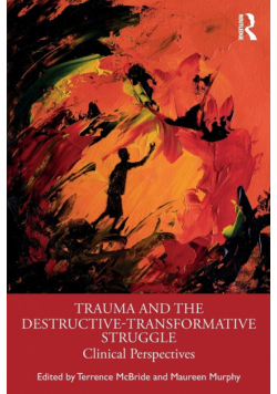 Trauma and the Destructive-Transformative Struggle