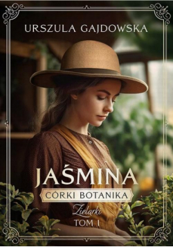 Córki botanika. Zielarki. Jaśmina tom 1