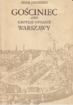 Gościniec albo krótkie opisanie Warszawy