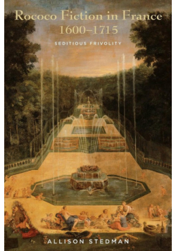 Rococo Fiction in France, 1600 - 1715
