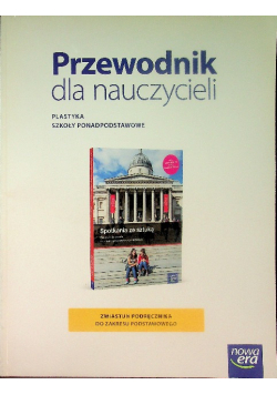 Przewodnik dla nauczycieli. Filozofia. Spotkania ze sztuką