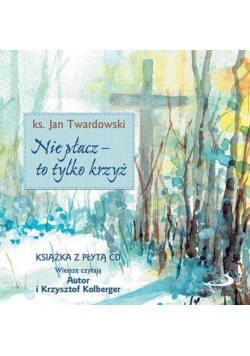 Nie płacz - to tylko krzyż