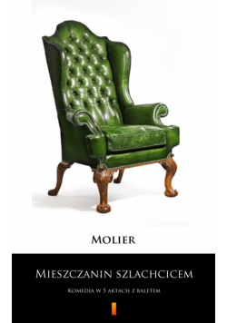 Mieszczanin szlachcicem. Komedia w 5 aktach z baletem