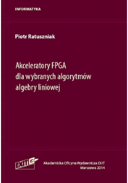Akceleratory FPGA dla wybranych algorytmów algebry liniowej