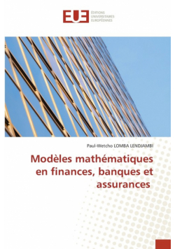 Modèles mathématiques en finances, banques et assurances