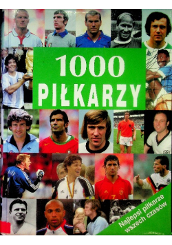1000 Piłkarzy Najlepsi piłkarze wszech czasów