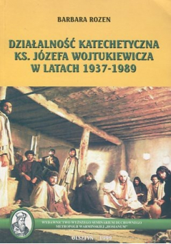 Działalność katechetyczna ks Józefa Wojtukiewicza w latach 1937 1989