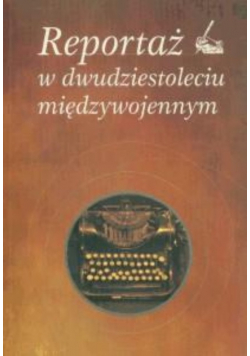 Reportaż w dwudziestoleciu międzywojennym