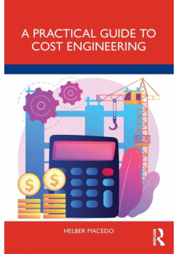 A Practical Guide to Cost Engineering