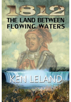 1812 the Land Between Flowing Waters