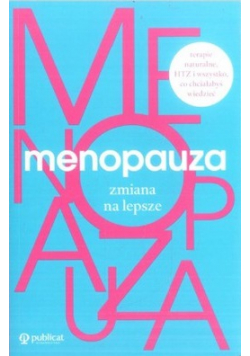 Menopauza Zmiana na lepsze