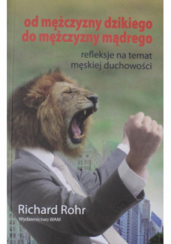 Od mężczyzny dzikiego do mężczyzny mądrego