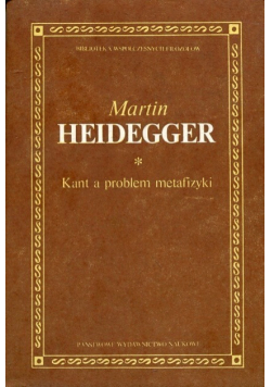 Kant a problem metafizyki Tom 1