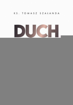 Duch Święty Dotyk Boga w codzienności