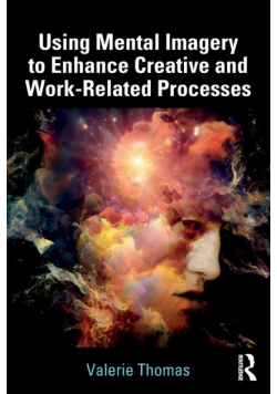 Using Mental Imagery to Enhance Creative and Work-related Processes