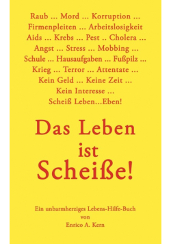 Das Leben ist Scheiße
