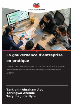 La gouvernance d'entreprise en pratique