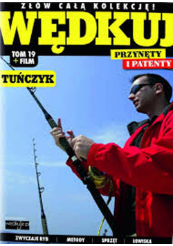 Wędkuj. Przynęty i patenty. Tom 19 + film. Tuńczyk
